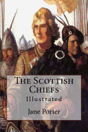 The Scottish Chiefs: Illustrated