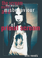 The Scream: The Music, Myths, & Misbehavior of Primal Scream