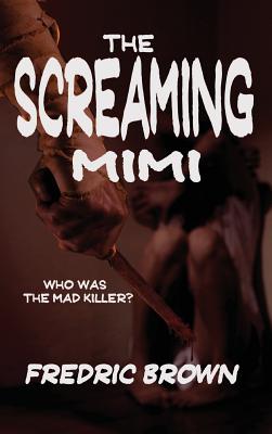 The Screaming Mimi - Brown, Fredric