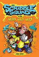 The Scribble Squad in the Weird Wild West