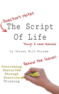 The Script Of Life: Overcoming Obstacles Through Positive Thinking