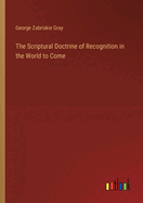 The Scriptural Doctrine of Recognition in the World to Come