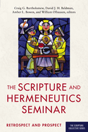 The Scripture and Hermeneutics Seminar, 25th Anniversary: Retrospect and Prospect