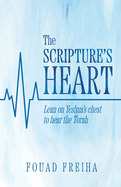 The Scripture's Heart: Lean on Yeshua's Chest to Hear the Torah