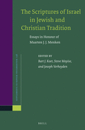 The Scriptures of Israel in Jewish and Christian Tradition: Essays in Honour of Maarten J.J. Menken