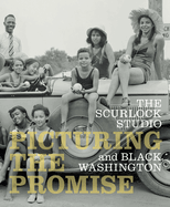 The Scurlock Studio and Black Washington: Picturing the Promise