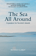 The Sea All Around: A passion for Scottish islands