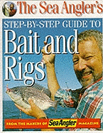 "The Sea Angler's Step-by-step Guide to Bait and Rigs