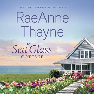 The Sea Glass Cottage - Thayne, Raeanne, and Johansson, Vanessa (Read by)