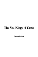 The Sea-Kings of Crete - Baikie, James, Professor