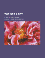 The Sea Lady: A Tissue of Moonshine