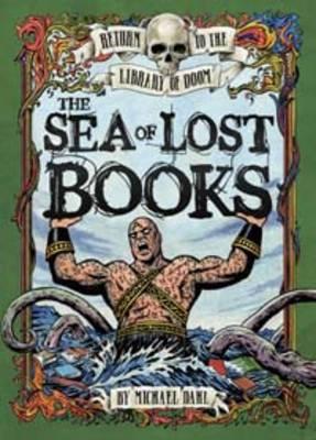 The Sea of Lost Books - Dahl, Michael