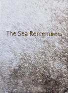 The Sea Remembers
