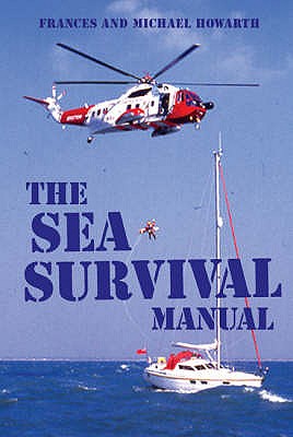 The Sea Survival Manual - Howorth, Frances, and Howorth, Michael