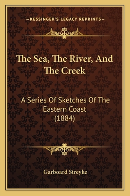 The Sea, The River, And The Creek: A Series Of Sketches Of The Eastern Coast (1884) - Streyke, Garboard