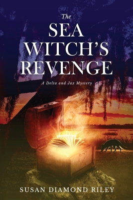 The Sea Witch's Revenge: A Delta & Jax Mystery - Riley, Susan Diamond