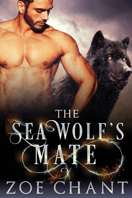 The Sea Wolf's Mate - Chant, Zoe