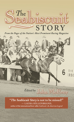 The Seabiscuit Story: From the Pages of the Nation's Most Prominent Racing Magazine - McEvoy, John (Editor)