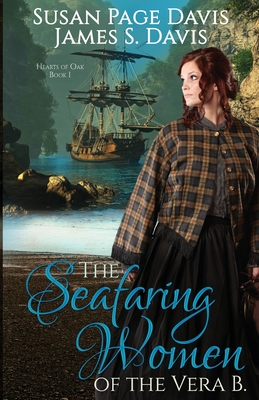 The Seafaring Women of the Vera B. - Davis, Susan Page, and Davis, James S