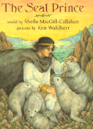 The Seal Prince - Macgill-Callahan, Shelia, and Macgill-Callahan, Sheila