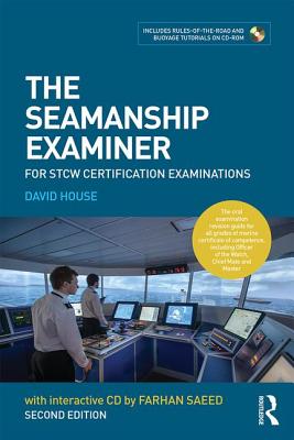 The Seamanship Examiner: For STCW Certification Examinations - House, David, and Saeed, Farhan