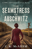 The Seamstress of Auschwitz: A WWII Historical Fiction Novel