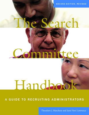 The Search Committee Handbook: A Guide to Recruiting Administrators - Marchese, Theodore J, and Lawrence, Jane Fiori