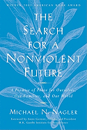 The Search for a Nonviolent Future: A Promise of Peace for Ourselves, Our Families, and Our World