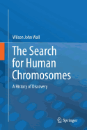 The Search for Human Chromosomes: A History of Discovery