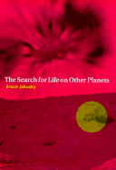 The Search for Life on Other Planets - Jakosky, Bruce