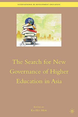 The Search for New Governance of Higher Education in Asia - Mok, K (Editor)
