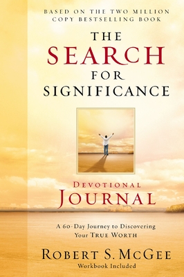 The Search for Significance Devotional Journal: A 10-Week Journey to Discovering Your True Worth - McGee, Robert