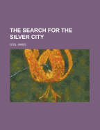 The Search for the Silver City