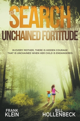 The Search - Unchained Fortitude - Klein, Frank, and Hollenbeck, Bill