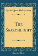 The Searchlight (Classic Reprint)