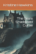 The Sea's Shadowed Curse