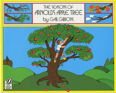 The Seasons of Arnold's Apple Tree - Gibbons, Gail