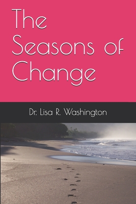 The Seasons of Change - Washington, Lisa R