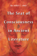 The Seat of Consciousness in Ancient Literature