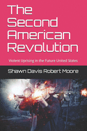 The Second American Revolution: Violent Uprising in the Future United States