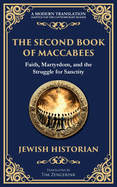 The Second Book of Maccabees: The Timeless Account of Courage, Faith, and Sacrifice