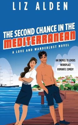 The Second Chance in the Mediterranean - Alden, Liz