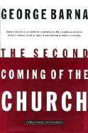 The Second Coming of the Church - Barna, George, Dr.
