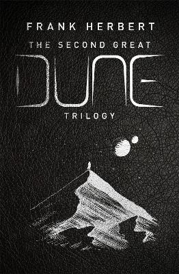The Second Great Dune Trilogy: God Emperor of Dune, Heretics of Dune, Chapter House Dune - Herbert, Frank