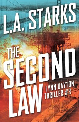 The Second Law: Lynn Dayton Thriller #3 - Starks, L A, and 52 Novels (Prepared for publication by), and Stewart a Williams Design (Cover design by)