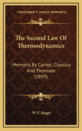 The Second Law of Thermodynamics: Memoirs by Carnot, Clausius and Thomson (1899)