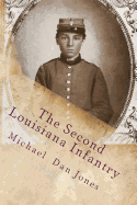 The Second Louisiana Infantry: A Regimental History