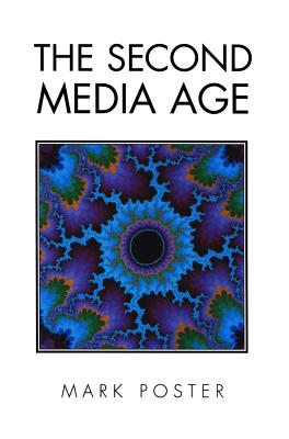 The Second Media Age - Poster, Mark, Professor