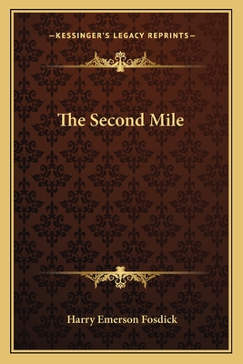 The Second Mile - Fosdick, Harry Emerson