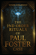 The Second Order Rituals of Paul Foster Case: Ceremonial Magic
